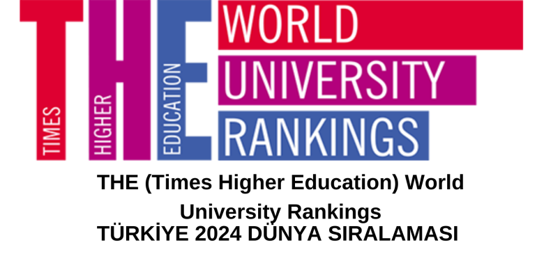 Times Higher Education Dünya Üniversite Sıralaması 2024 Türkiye